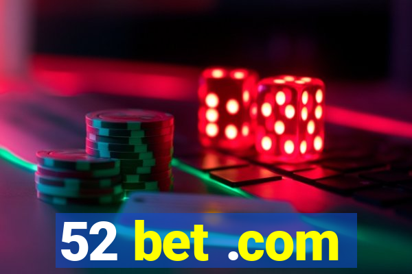 52 bet .com